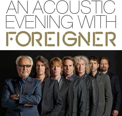 An Acoustic Evening with Foreigner - CD Audio di Foreigner