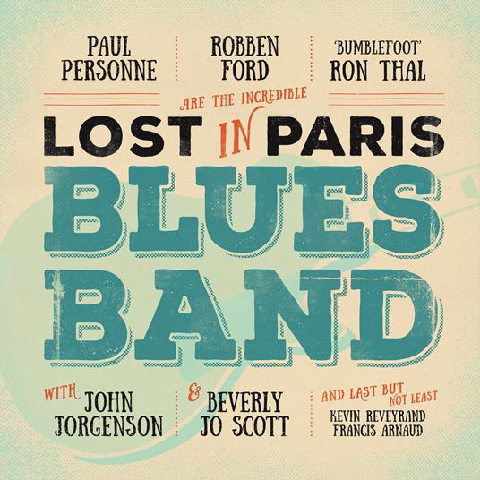 Lost in Paris Blues Band - Vinile LP di Robben Ford,Paul Personne,Ron Thal