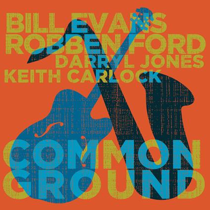 Common Ground - CD Audio di Bill Evans,Robben Ford