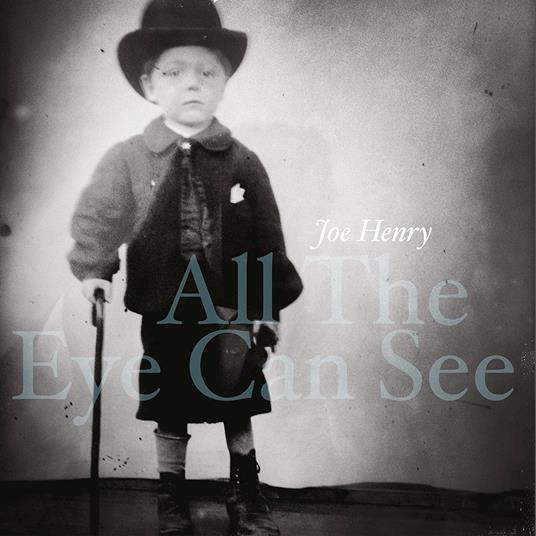 All the Eye Can See - CD Audio di Joe Henry