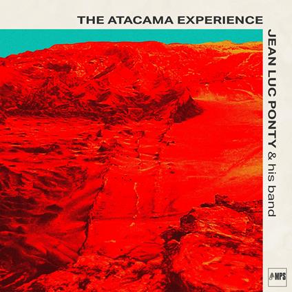Atacama Experience - CD Audio di Jean-Luc Ponty