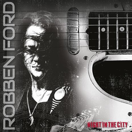 Night in the City - CD Audio di Robben Ford