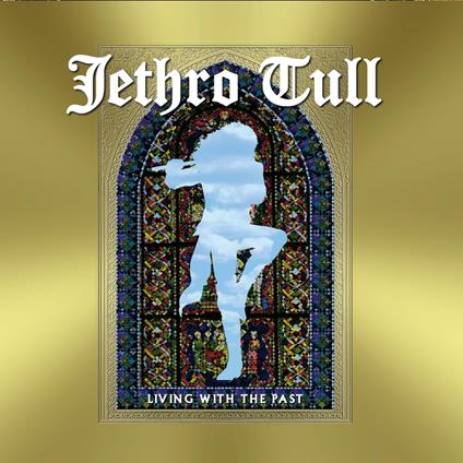 Living with the Past - CD Audio di Jethro Tull