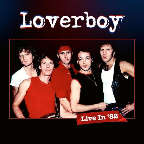 Live in '82 (CD + Blu-ray) - CD Audio + Blu-ray di Loverboy