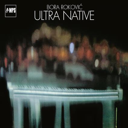 Ultra Native - Vinile LP di Bora Rokovic