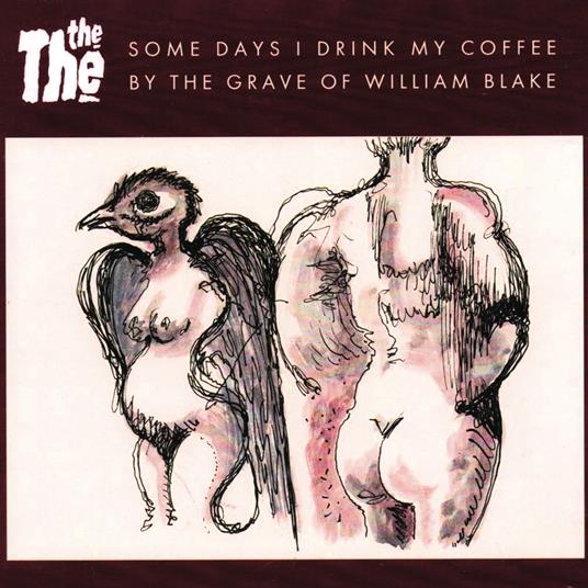 Some Days I Drink My Coffee by the Grave - Vinile 7'' di The The