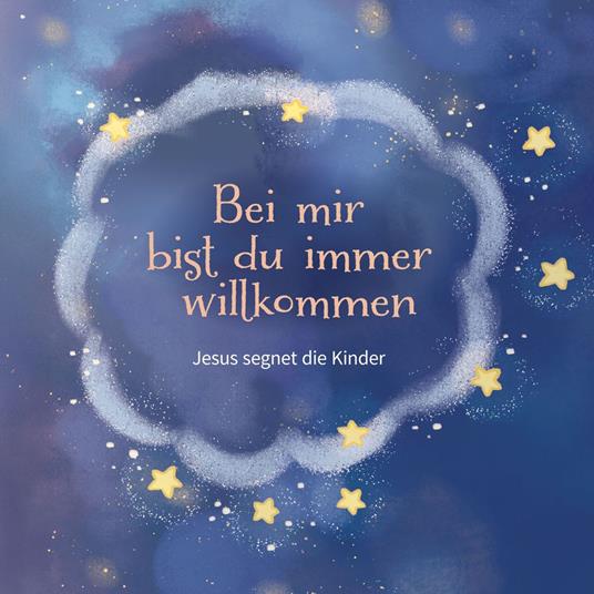 Bei mir bist du immer willkommen (Jesus segnet die Kinder)