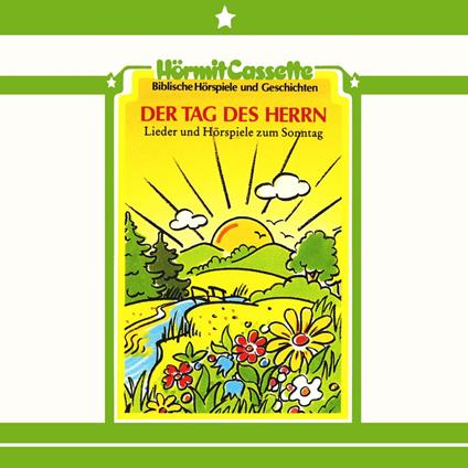 Der Tag des Herrn - Lieder und Hörspiele zum Sonntag