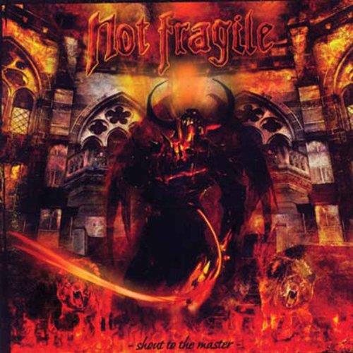 Shout to the Master - CD Audio di Not Fragile