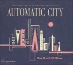 One Batch Of Blues - Vinile LP di Automatic City