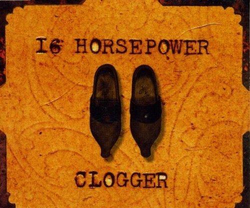 Clogger - CD Audio di 16 Horsepower
