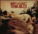 Troubles - CD Audio di Dirtmusic