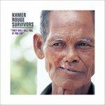 Khmer Rouge Survivors. They Will Kill You if You Cry - Vinile LP