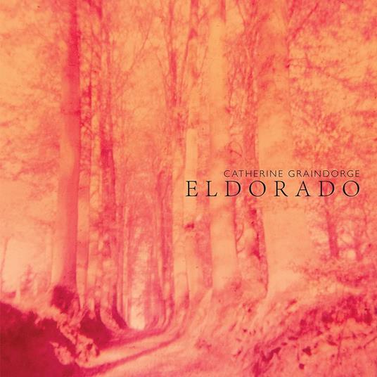 Eldorado - Vinile LP di Catherin Graindorge