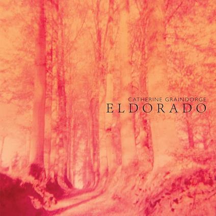 Eldorado - Vinile LP di Catherin Graindorge