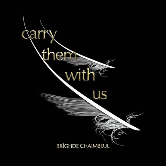 Carry Them With Us - CD Audio di Brighde Chaimbeul