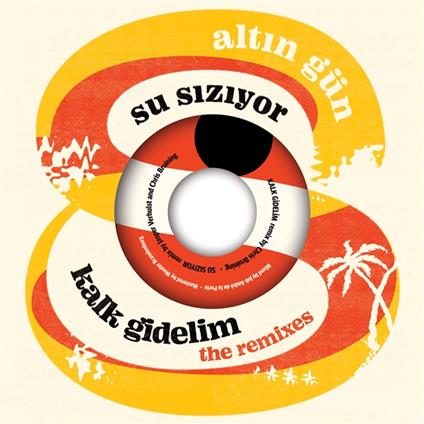 Kalk Gidelim (Remix)-Su Siziyor(Remix) - Vinile LP di Altin Gun