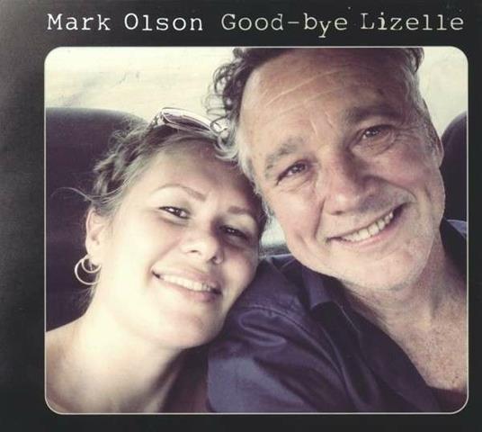 Good-Bye Lizelle - Vinile LP di Mark Olson