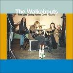 Feel Like Going Home. Cover Albums - Vinile LP + CD Audio di Walkabouts