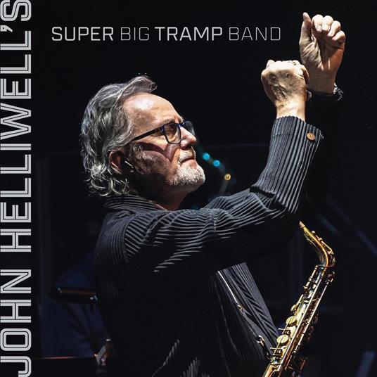 John Helliwell's Super Big Tramp Band - CD Audio di John Helliwell