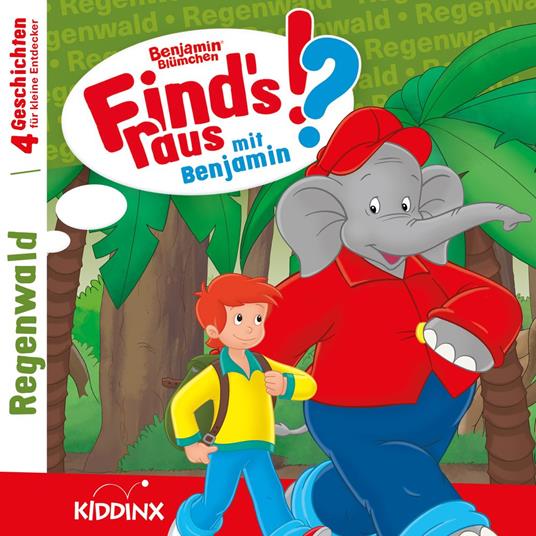 Benjamin Blümchen, Find's raus mit Benjamin, Folge 13: Regenwald