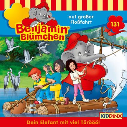 Benjamin Blümchen, Folge 131: Benjamin auf großer Floßfahrt