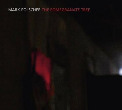 Pomegranate Tree - CD Audio di Mark Polscher