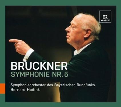 Sinfonia n.5 - CD Audio di Anton Bruckner,Bernard Haitink,Orchestra Sinfonica della Radio Bavarese