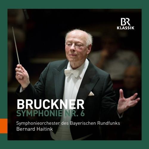 Sinfonia n.6 - CD Audio di Anton Bruckner,Bernard Haitink,Orchestra Sinfonica della Radio Bavarese