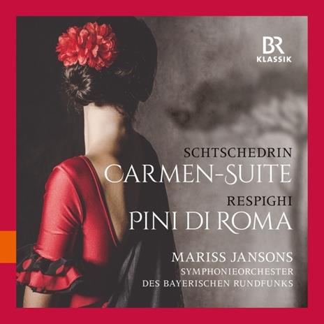 Carmen Suite / Pini di Roma - CD Audio di Ottorino Respighi,Rodion Shchedrin,Mariss Jansons,Orchestra Sinfonica della Radio Bavarese