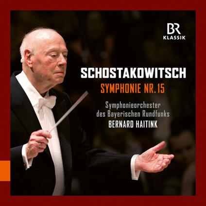 Symphony No. 15 - CD Audio di Dmitri Shostakovich,Bernard Haitink,Orchestra Sinfonica della Radio Bavarese