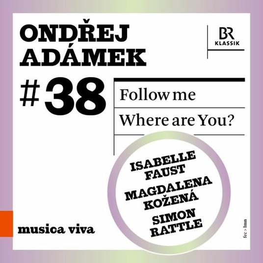 Follow Me. Where Are You? #38 - CD Audio di Magdalena Kozena,Simon Rattle,Ondrej Adamek