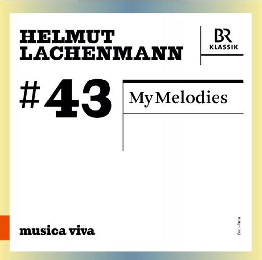 My Melodies Vol.43 - CD Audio di Helmut Lachenmann
