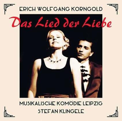 Das Lied der Liebe - CD Audio di Erich Wolfgang Korngold