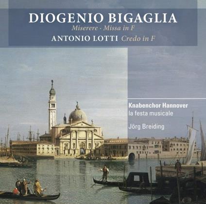 Miserere - Messa in Fa - CD Audio di Diogeno Bigaglia,Knabenchor Hannover
