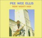 Ridin' Mighty High - CD Audio di Pee Wee Ellis