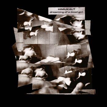 Dreaming Of A Dead Girl - CD Audio di Himukalt