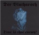 Time Is Thee Enemy - CD Audio di Der Blutharsch