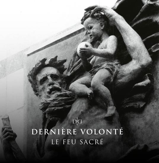 Le feu sacre - CD Audio di Dernière Volonté