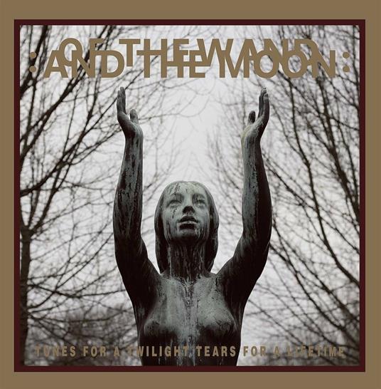 Tunes for a Twilight Tears for a Lifetime - CD Audio di Of the Wand and the Moon