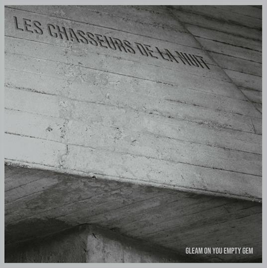 Gleam on You Empty Gem - CD Audio di Les Chasseurs de la Nuit