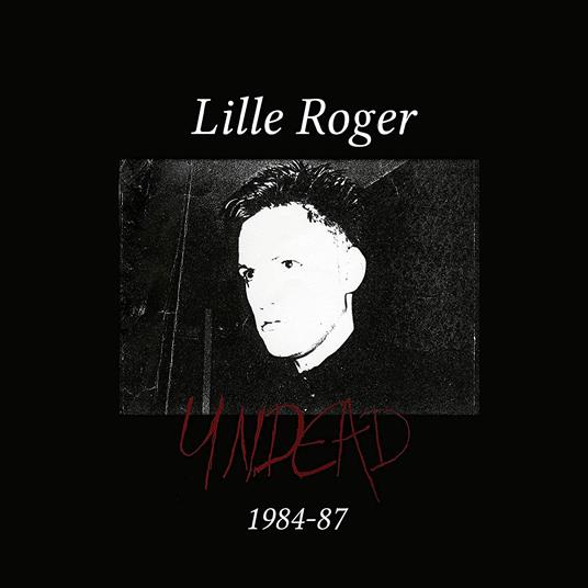 Undead 1984-87 - CD Audio di Lille Roger