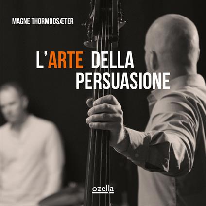 L'Arte Della Persuasione - CD Audio di Magne Thormodsaeter