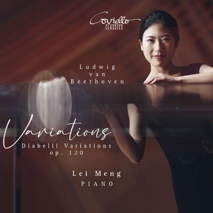 Diabelli Variations Op.120 - CD Audio di Ludwig van Beethoven,Lei Meng