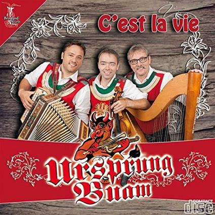 C'est La Vie - CD Audio di Ursprung Buam