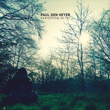 Everything So Far - Vinile LP di Paul Den Heyer