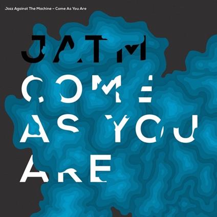 Come as You Are - CD Audio di Jazz Against the Machine