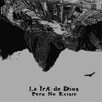 Peru No Existe - CD Audio di La Ira de Dios