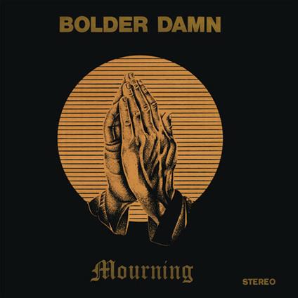 Mourning - Vinile LP di Bolder Damn