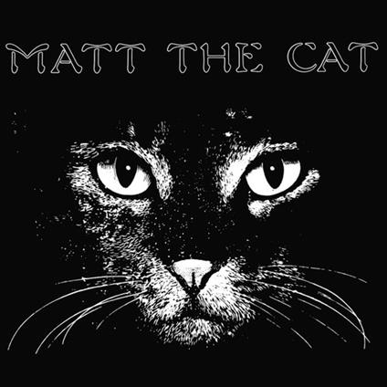 Matt The Cat - Vinile LP di Matthew Larkin Cassell
